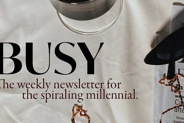 <p>The weekly newsletter for the spiraling millennial.</p>
