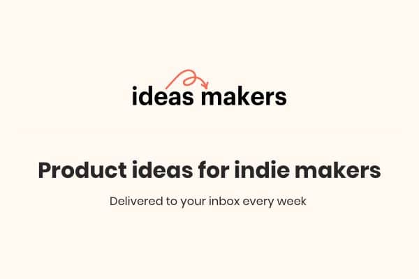 <p>Product ideas for indie makers you can start building today. Includes research, mockups, domain name ideas and more! Delivered to your inbox every week.</p>
