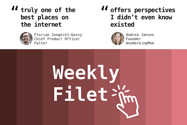 <p>The Weekly Filet brings you a unique set of great recommendations from across the web, helping you make sense of the big issues of our time (with a healthy dose of serendipity and nerdiness). Trusted by thousands of readers from all over the world.</p>