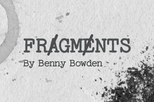 <p>Every Tuesday morning, I publish an unpolished piece of my poetry (usually just a line or two) — a “fragment” — with a little background. These are the fleeting expressions of thoughts, memories, and observations I happen to capture as they float by in my mind.</p>
